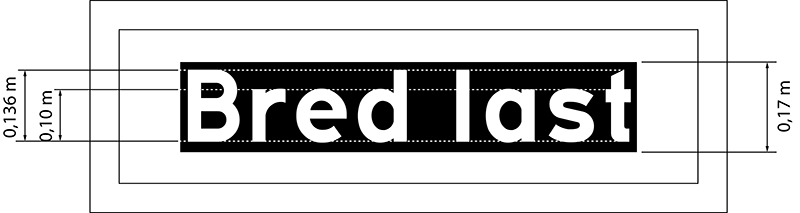 Illustration över textstorlek på varningsskylt med texten "Bred last".