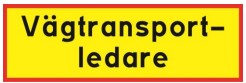 Bild: skylt för vägtransportledares fordon